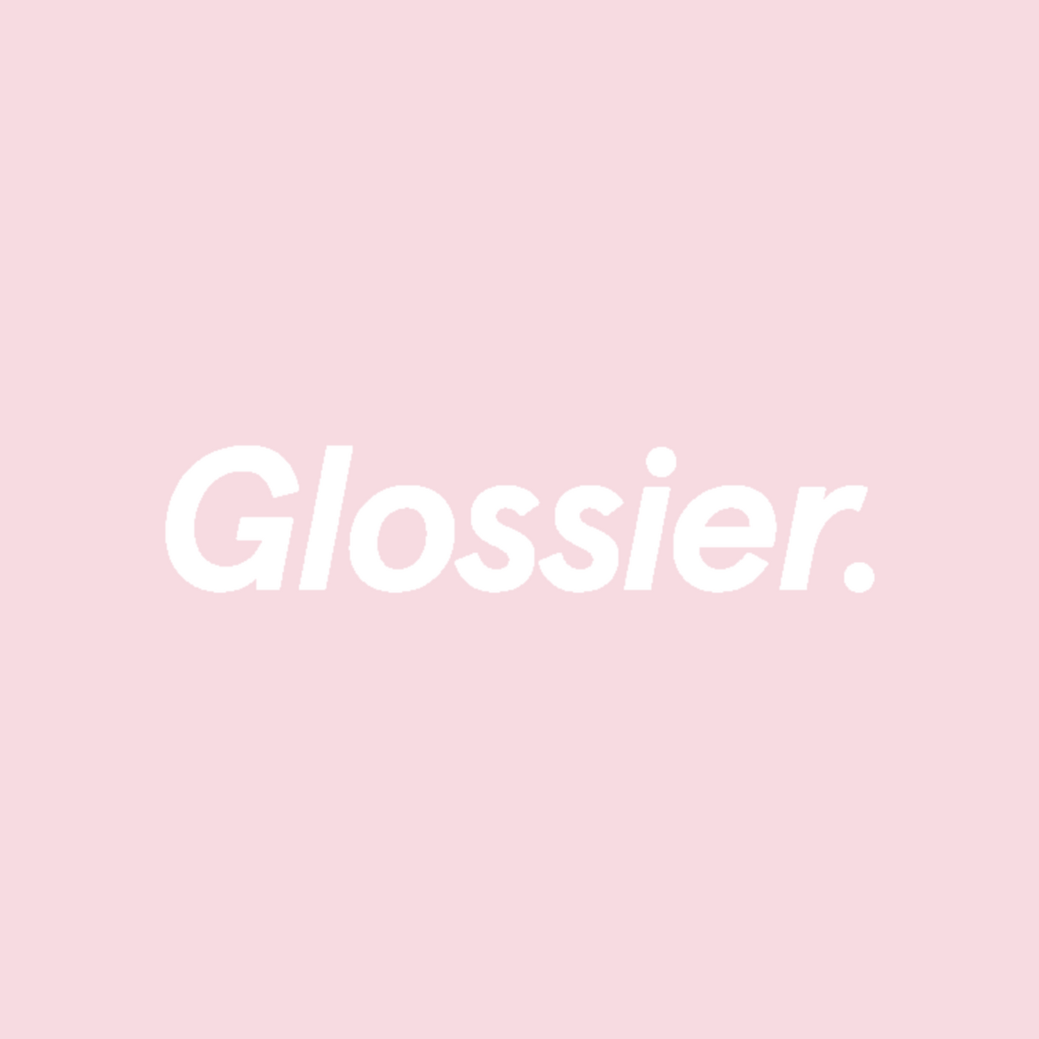 Glossier.